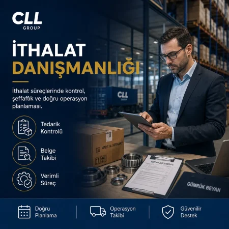 CLL Group ithalat danışmanlığı — tedarik kontrolü ve belge takibi