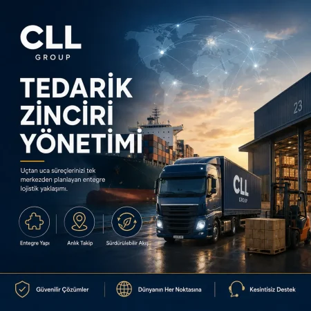CLL Group tedarik zinciri yönetimi — uçtan uca entegre lojistik yaklaşımı