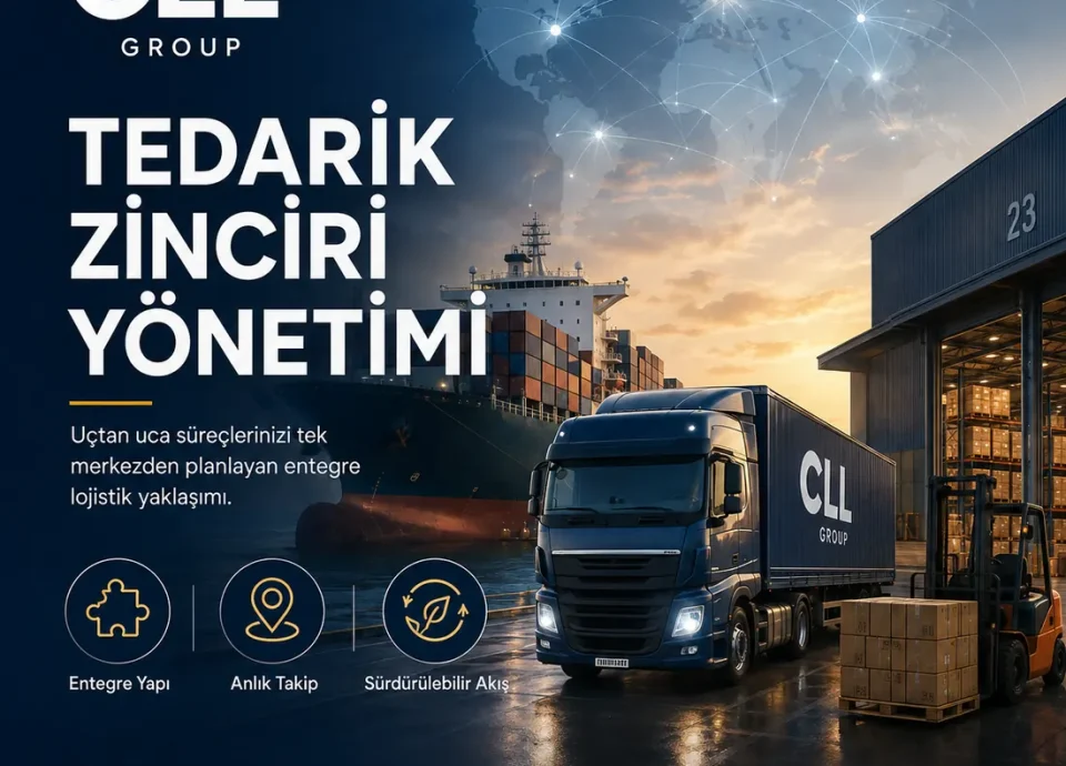 CLL Group tedarik zinciri yönetimi — uçtan uca entegre lojistik yaklaşımı